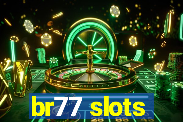 br77 slots